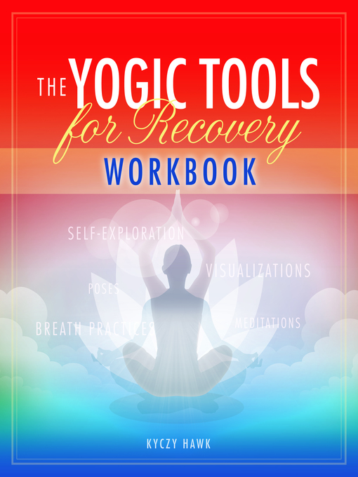 Title details for The Yogic Tools Workbook by Kyczy Hawk - Available